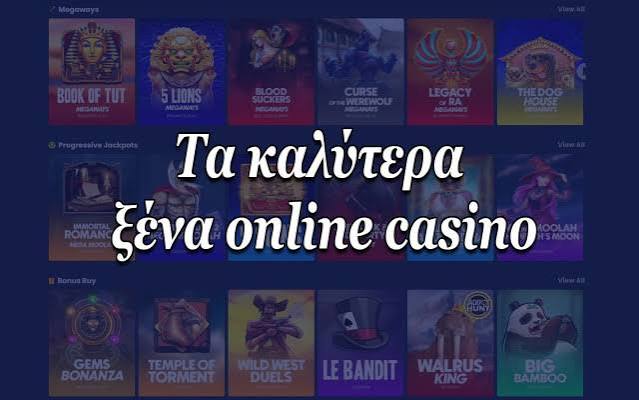 Ξένα Online Casino Οι Καλύτερες Επιλογές για Παιχνίδια και Διασκέδαση